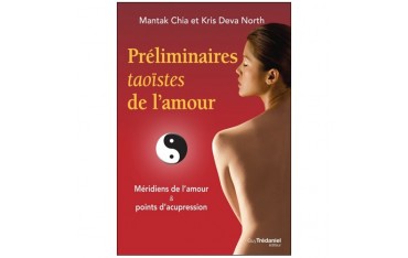 Préliminaires taoïstes de l'amour - Mantak Chia & Kris Deva North