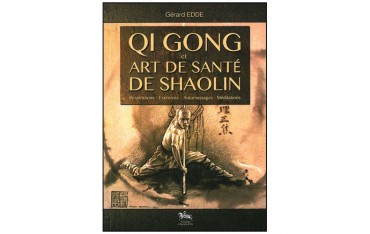 Qi Gong et art de santé de Shaolin - Gérard Edde