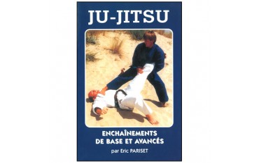 Ju-Jitsu enchaînements de base et avancés - Pariset