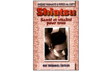Shiatsu, Santé et Vitalité pour tous - Shizuko Yamamoto/P. Mc Carty