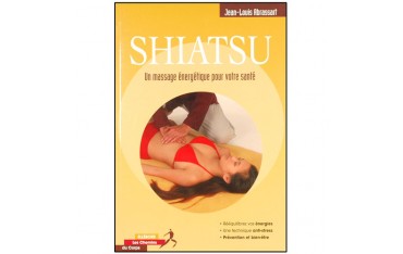 Shiatsu, un massage énergétique pour votre santé - J-Louis Abrassart