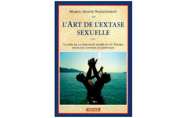 L'art de l'extase sexuelle (poche) - Margo Anand Naslednikov