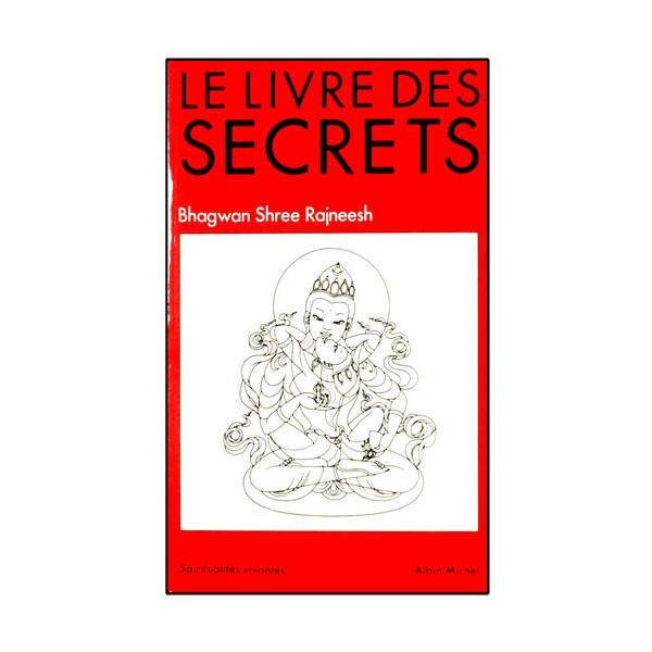 Le livre des Secrets - Bhagwan Shree Rajneesh (éd. 2012)