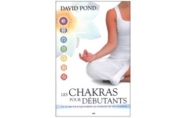 Les Chakras pour débutants - David Pond