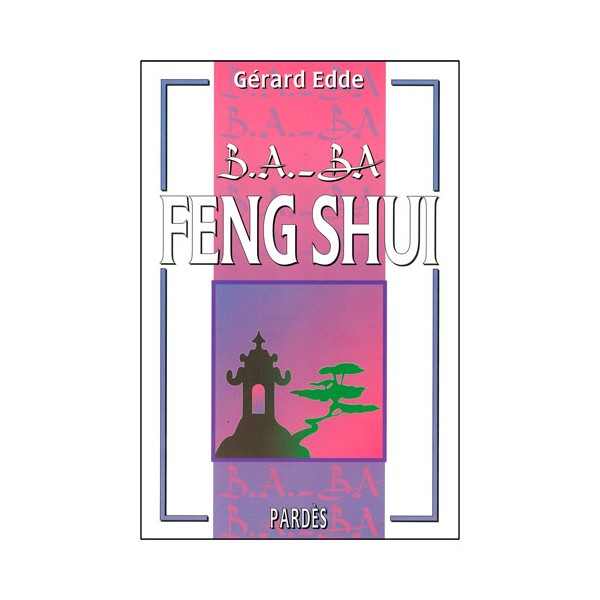 B.A-BA Feng Shui - Gérard Edde