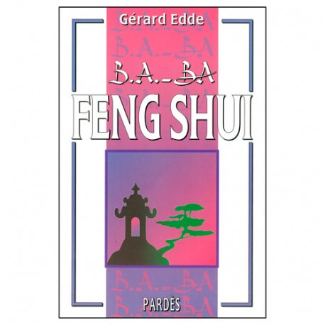 B.A-BA Feng Shui - Gérard Edde