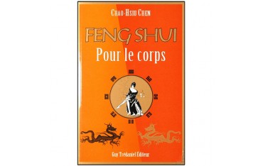 Feng Shui pour le corps - Chao Hsiu Chen