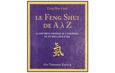 Le Feng Shui de A à Z - Chao Hsiu Chen