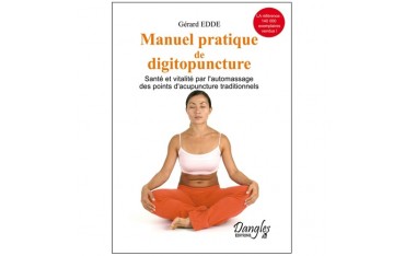 Manuel pratique de digitopuncture - Gérard Edde