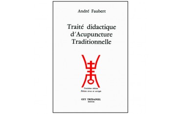 Traité didactique d'Acupuncture traditionnelle - Faubert