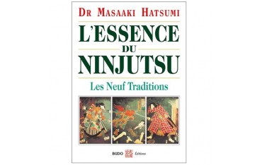 L'essence du Ninjutsu, les 9 traditions (3eme edi) - Masaaki Hatsumi