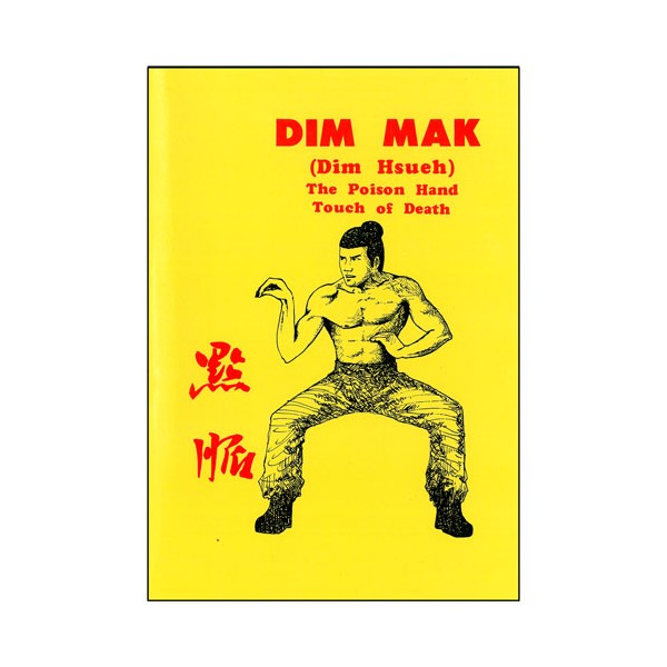 Dim Mak, The Poison Hand touch of Death - (anglais)