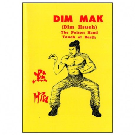 Dim Mak, The Poison Hand touch of Death - (anglais)
