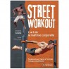 Street Workout l'art de la maîtrise corporelle - Emmanuel Sanna
