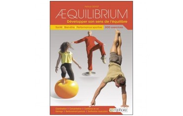 Aequilibrium -développer son sens de l'équilibre - Patrick Guyot