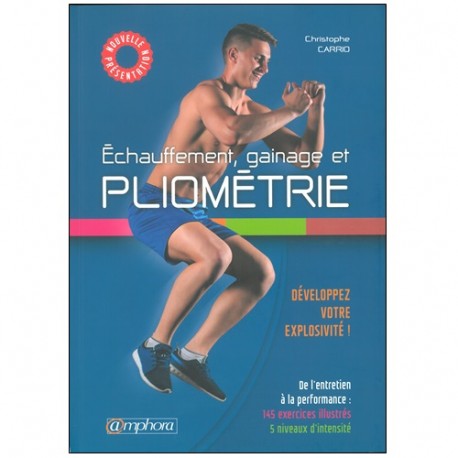 Echauffement, Gainage & Pliométrie - Christophe Carrio (2eme ed)
