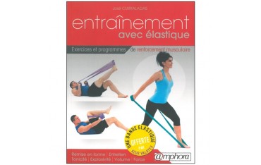 Entraînement avec élastique - J.Curraladas (+bande élastique offerte)
