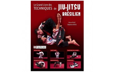 Le grand livre des tech. de Jiu-Jitsu brésilien - P. Pilat & S. Weiss
