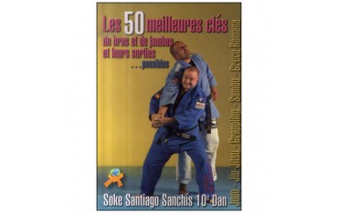 Les 50 meilleures clés de bras/jambes & leurs sorties - Sanchis
