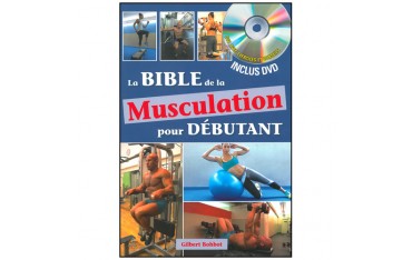 La Bible de la musculation pour débutant (+DVD) - Bohbot