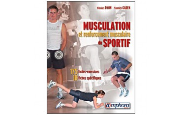 Musculation et renforcement musculaire du sportif - Gaden & Dyon
