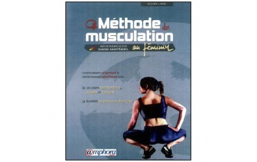 Méthode de musculation, 80 exercices au féminin - O. Lafay