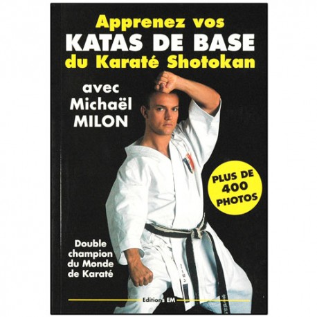 Apprenez vos Katas de base du Karaté Shotokan - Michaël Milon