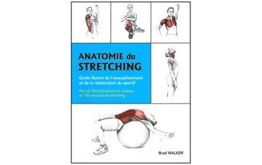 Anatomie du Stretching - B Walker