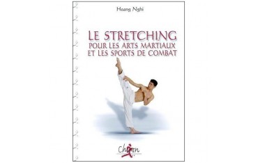 Stretching pour les Arts Martiaux & sports de combat - Hoang Nghi
