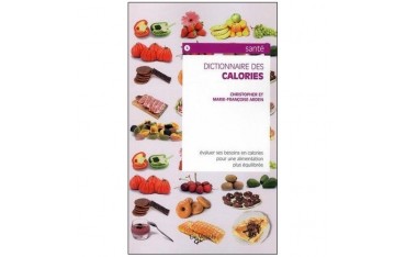 Dictionnaire des calories - Christopher & M-Françoise Arden