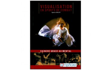 Visualisation en sport de combat, vaincre grâce au mental - Guillot