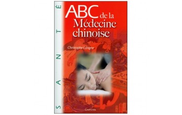 ABC de la médecine chinoise - C Labigne