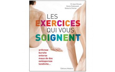 Les exercices qui vous soignent T. 1 - J Drouin,D Pedneault,R Poirier