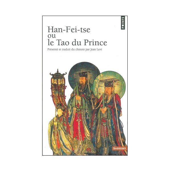 Han-Fei tse ou le Tao du prince - Jean Levi