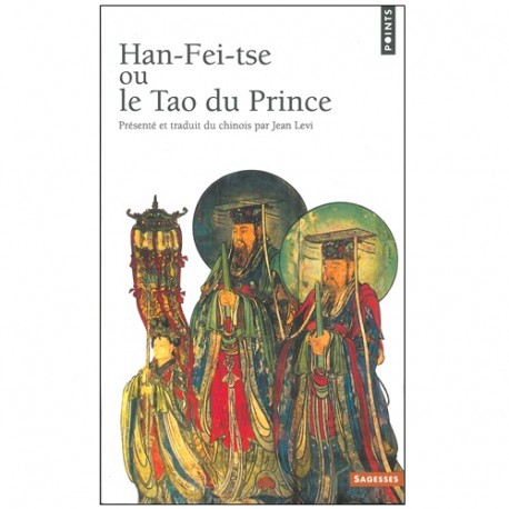 Han-Fei tse ou le Tao du prince - Jean Levi