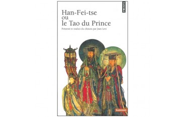 Han-Fei tse ou le Tao du prince - Jean Levi