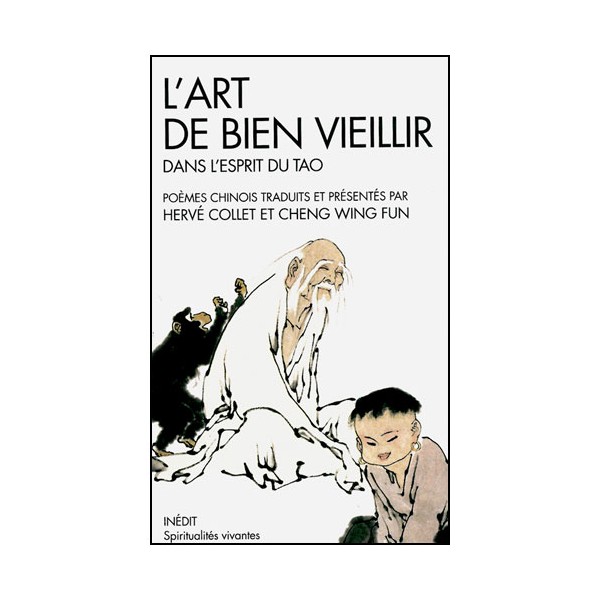 L'Art de bien vieillir dans l'esprit du Tao - Collet & Cheng Wing Fun