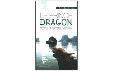 Le Prince Dragon, contes et recits du Viêt Nam - Thich Nhat Hanh