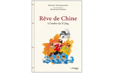 Rêve de Chine à l'ombre du Yi Jing - Vinogradoff