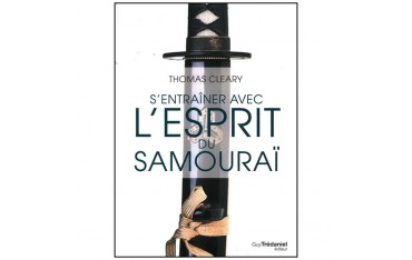 S'entraîner avec L'esprit du SamouraÏ - T Cleary