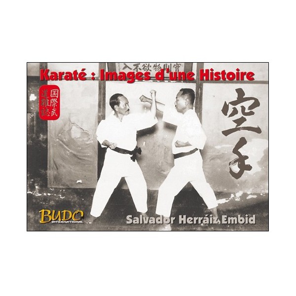 Karaté images d'une Histoire - Salvador Herraiz Embid