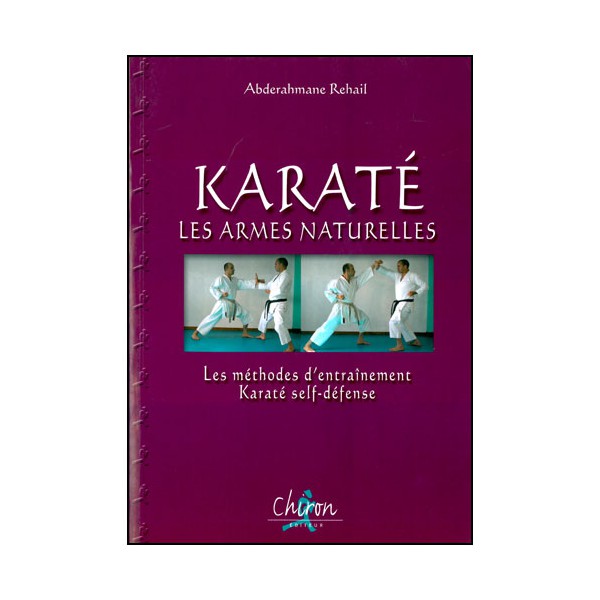 Karaté, les armes naturelles - Abderahmane Rehail