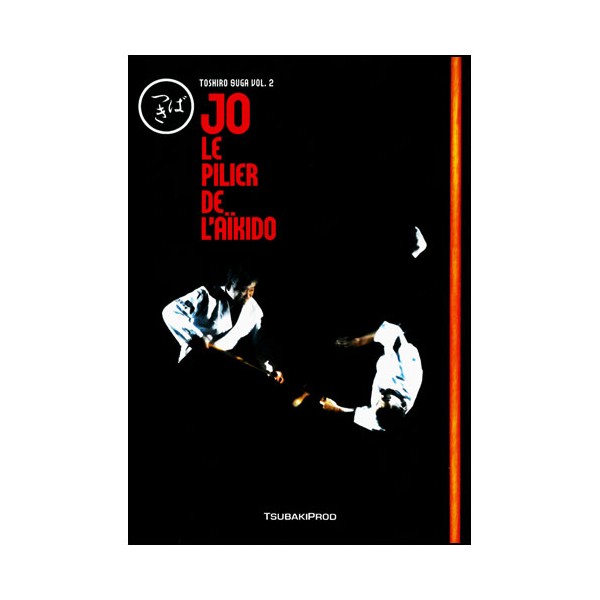 Jo, le pilier de l'aikido Vol.2 - Toshiro Suga