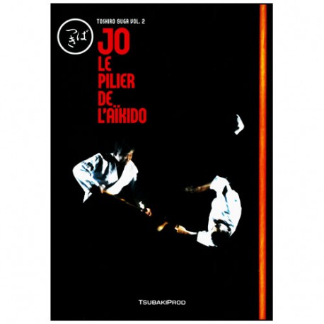 Jo, le pilier de l'aikido Vol.2 - Toshiro Suga