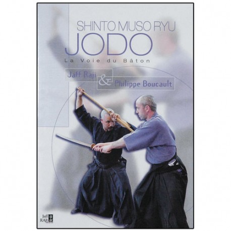 Jodo, Shinto Muso Ryu : La voie du Bâton - Jaff Raji