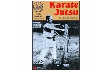 Karaté-Jutsu, la Bible du Karaté-Do - Gichin Funakoshi