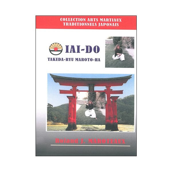 Iai-do Takeda-Ryu Maroto-Ha - Roland Jean Maroteaux