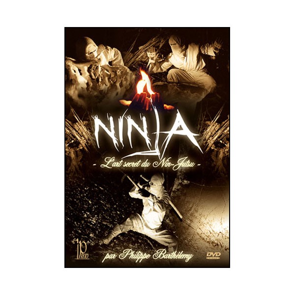 Ninja, l'art secret du Nin-Jutsu - Philippe Barthélemy