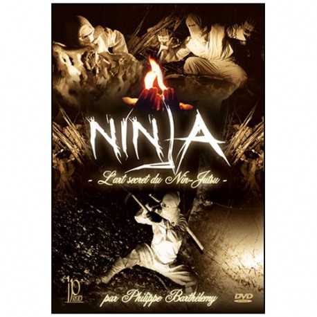 Ninja, l'art secret du Nin-Jutsu - Philippe Barthélemy