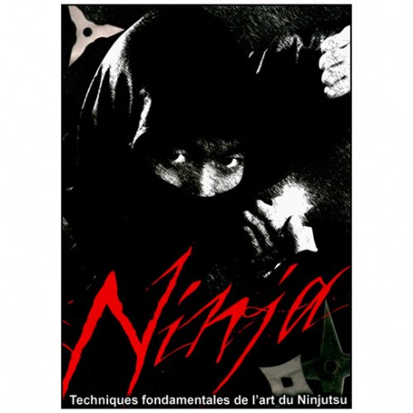Ninja, tech. fondamentales de l'art du Ninjutsu - Sylvain Guintard